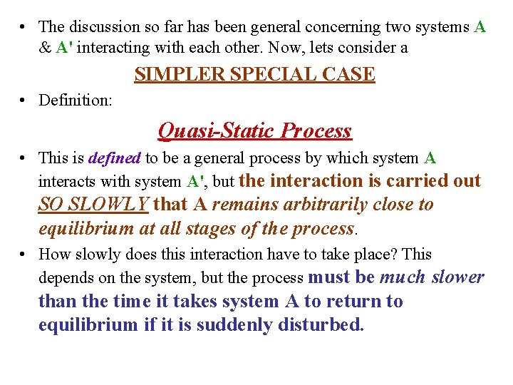  • The discussion so far has been general concerning two systems A &