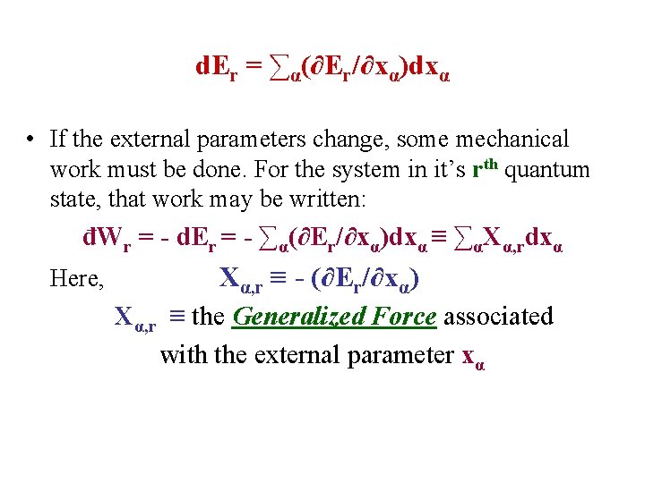 d. Er = ∑α(∂Er/∂xα)dxα • If the external parameters change, some mechanical work must