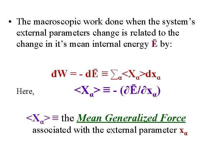  • The macroscopic work done when the system’s external parameters change is related