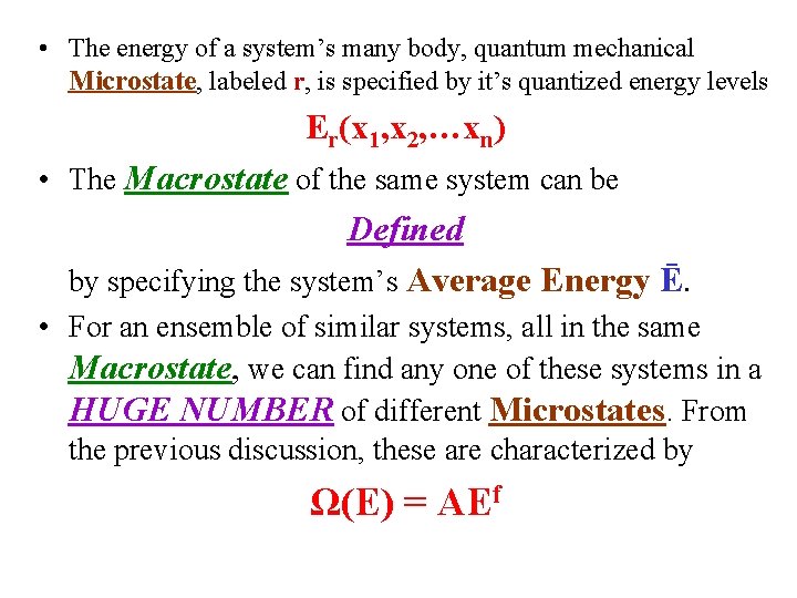  • The energy of a system’s many body, quantum mechanical Microstate, labeled r,