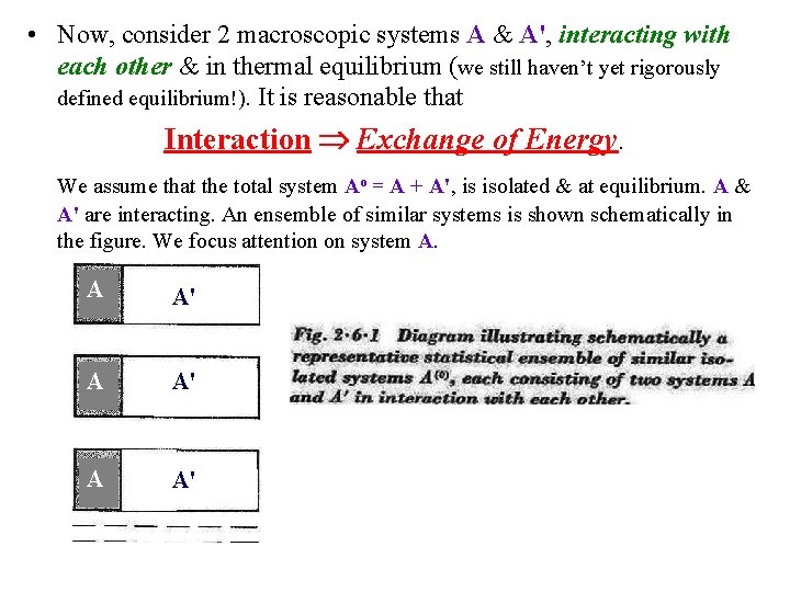  • Now, consider 2 macroscopic systems A & A', interacting with each other