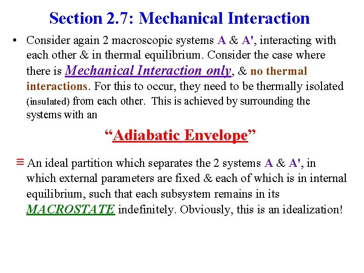 Section 2. 7: Mechanical Interaction • Consider again 2 macroscopic systems A & A',