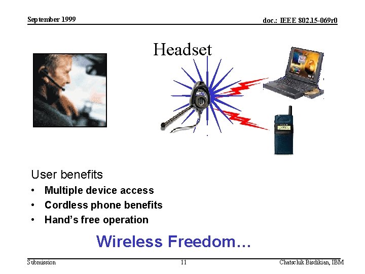 September 1999 doc. : IEEE 802. 15 -069 r 0 Headset User benefits •