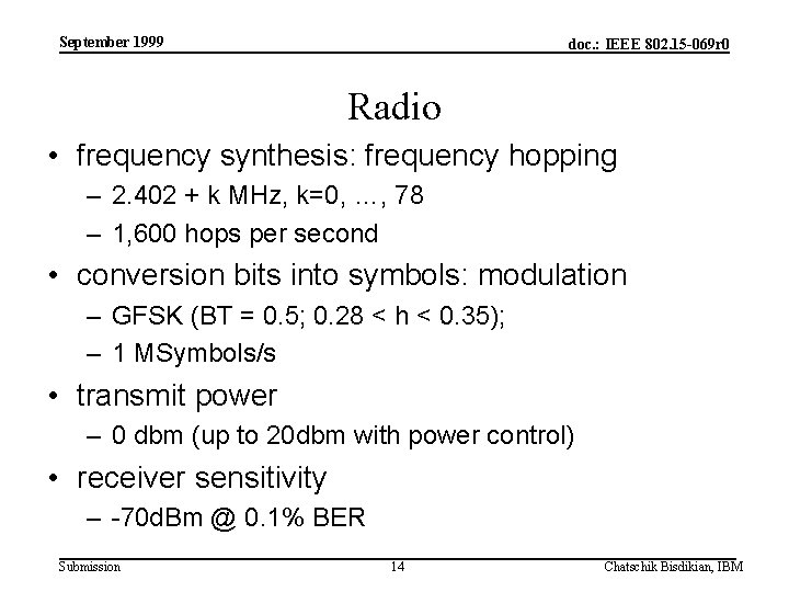 September 1999 doc. : IEEE 802. 15 -069 r 0 Radio • frequency synthesis: