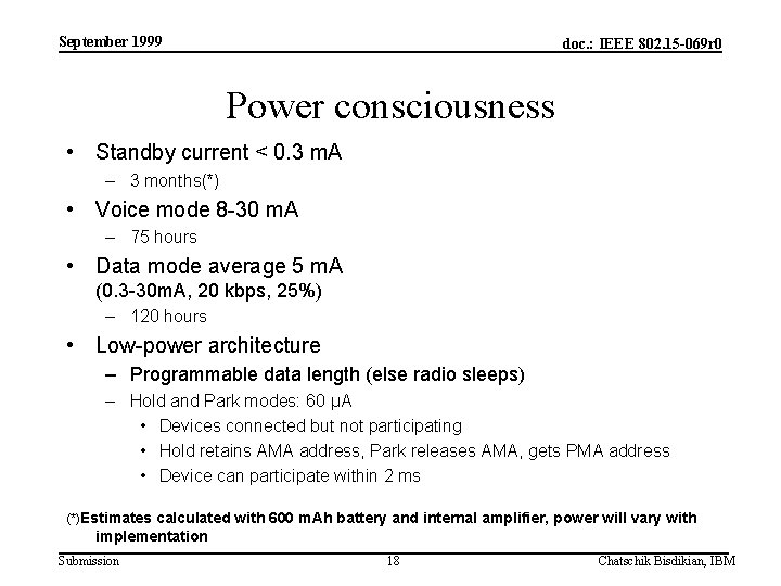 September 1999 doc. : IEEE 802. 15 -069 r 0 Power consciousness • Standby