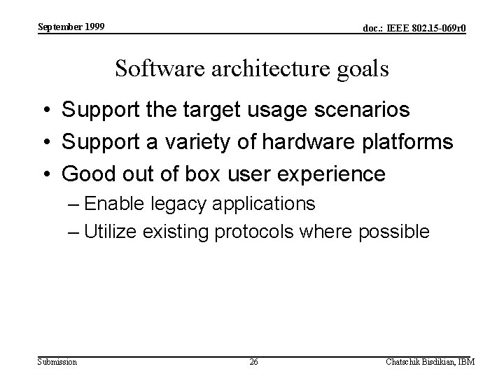 September 1999 doc. : IEEE 802. 15 -069 r 0 Software architecture goals •