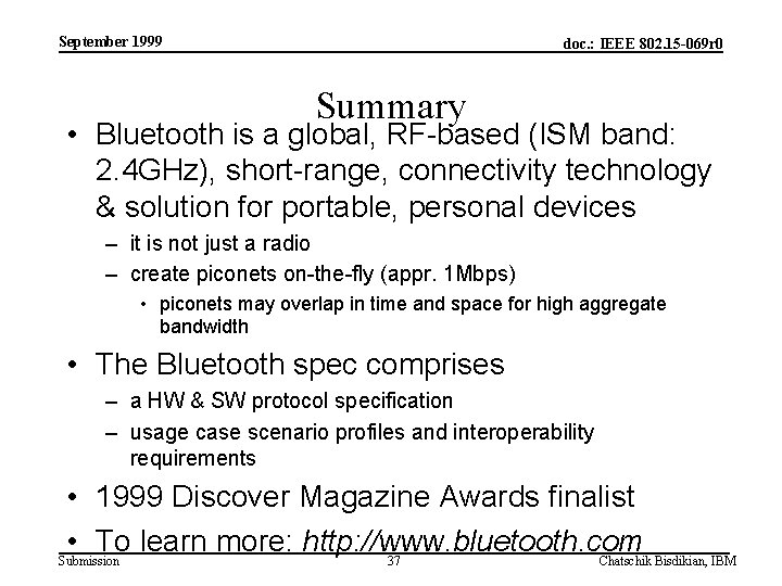 September 1999 doc. : IEEE 802. 15 -069 r 0 Summary • Bluetooth is
