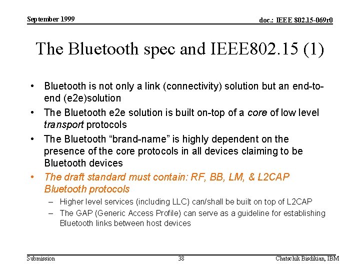 September 1999 doc. : IEEE 802. 15 -069 r 0 The Bluetooth spec and