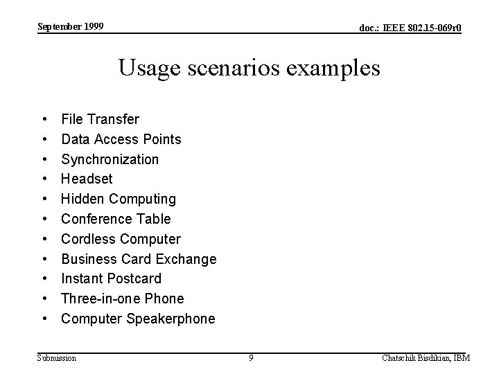 September 1999 doc. : IEEE 802. 15 -069 r 0 Usage scenarios examples •