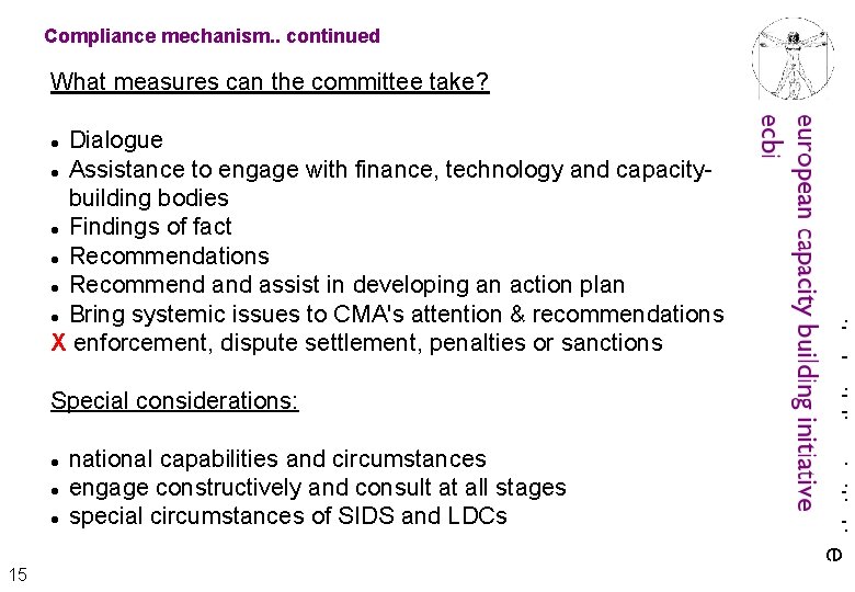 Compliance mechanism. . continued What measures can the committee take? Special considerations: 15 national