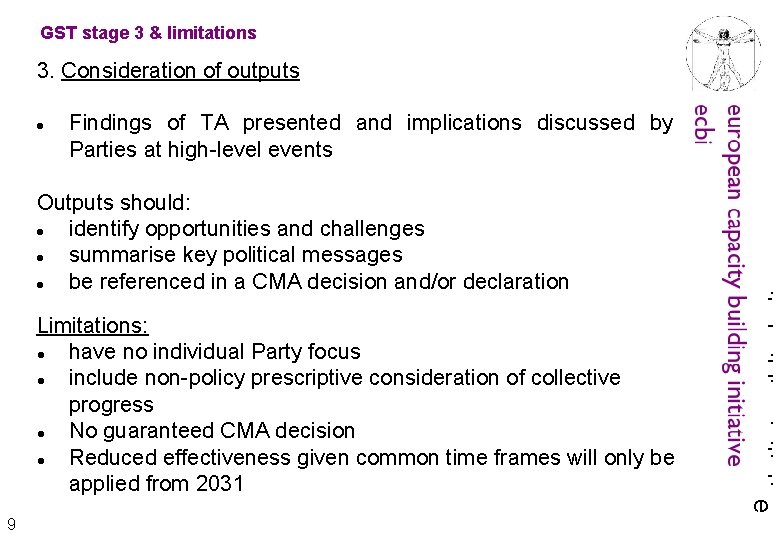 GST stage 3 & limitations 3. Consideration of outputs Findings of TA presented and