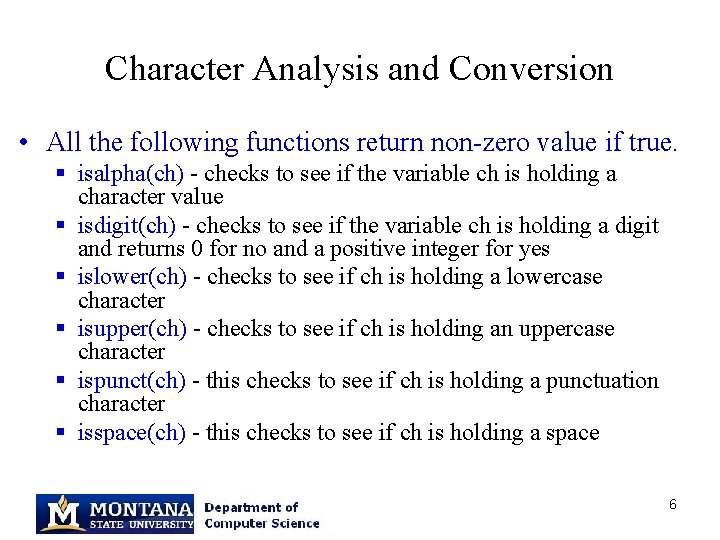 Character Analysis and Conversion • All the following functions return non-zero value if true.
