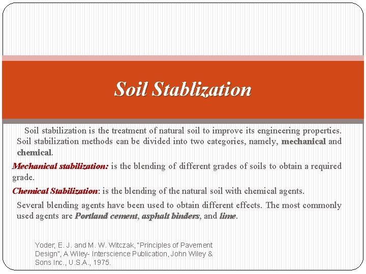 Soil Stablization Soil stabilization is the treatment of natural soil to improve its engineering