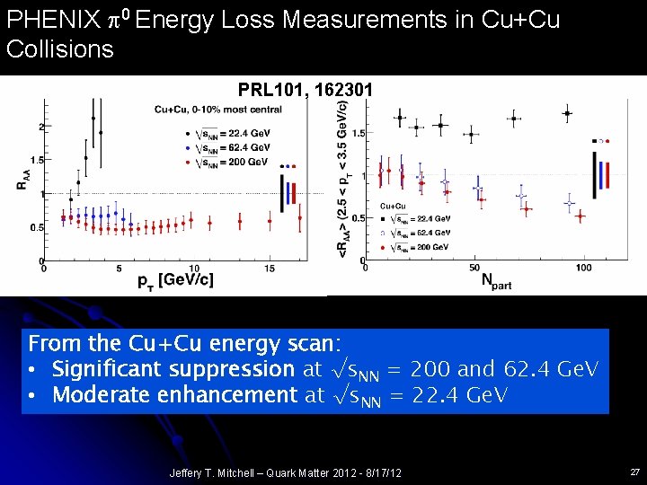PHENIX p 0 Energy Loss Measurements in Cu+Cu Collisions PRL 101, 162301 From the