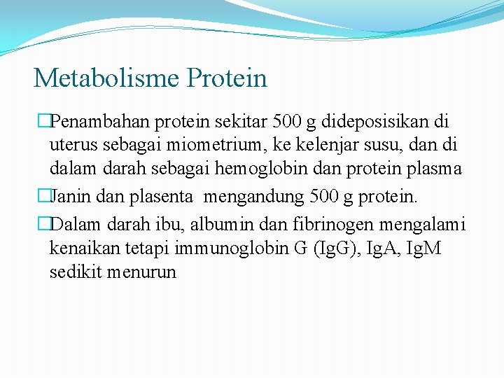 Metabolisme Protein �Penambahan protein sekitar 500 g dideposisikan di uterus sebagai miometrium, ke kelenjar