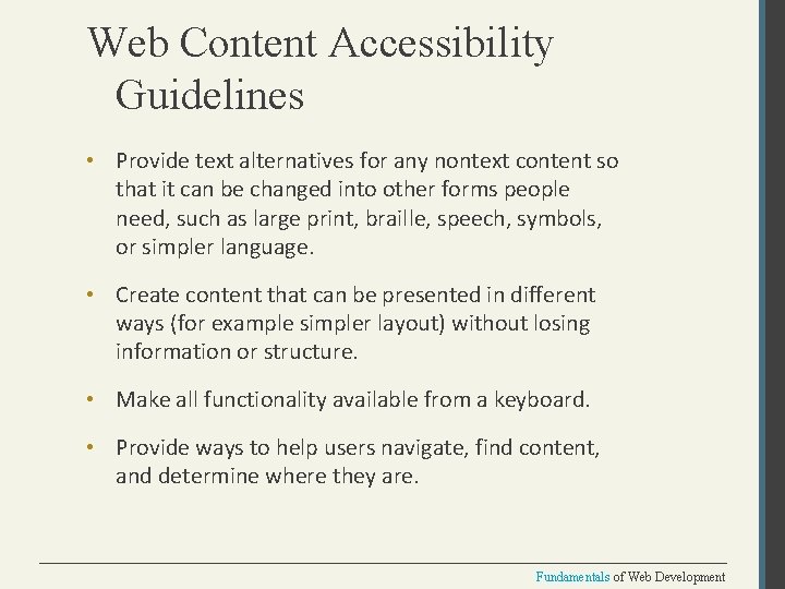 Web Content Accessibility Guidelines • Provide text alternatives for any nontext content so that