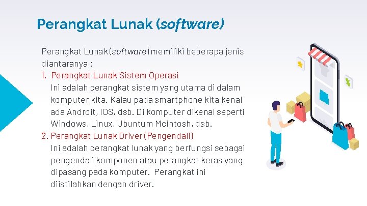 Perangkat Lunak (software) memiliki beberapa jenis diantaranya : 1. Perangkat Lunak Sistem Operasi Ini