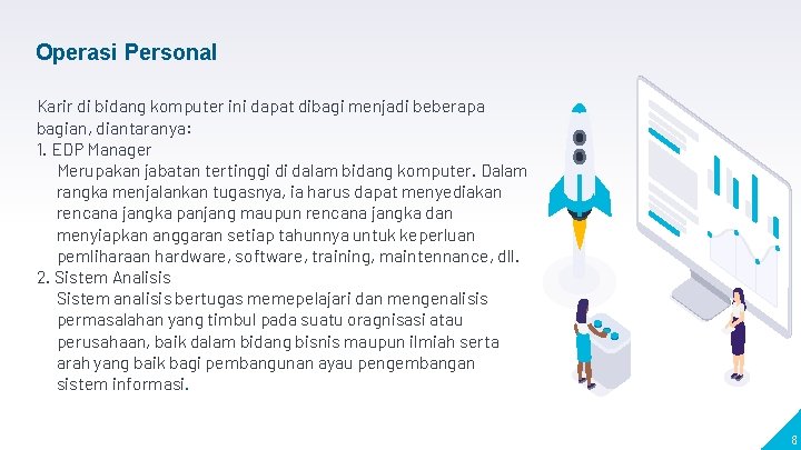 Operasi Personal Karir di bidang komputer ini dapat dibagi menjadi beberapa bagian, diantaranya: 1.