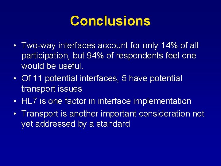Conclusions • Two-way interfaces account for only 14% of all participation, but 94% of