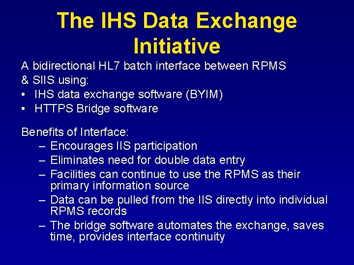 The IHS Data Exchange Initiative A bidirectional HL 7 batch interface between RPMS &