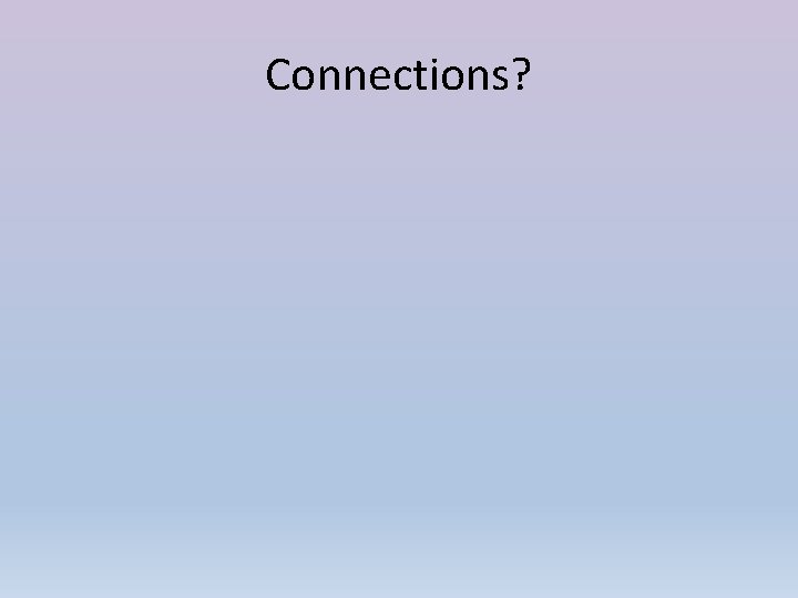 Connections? 