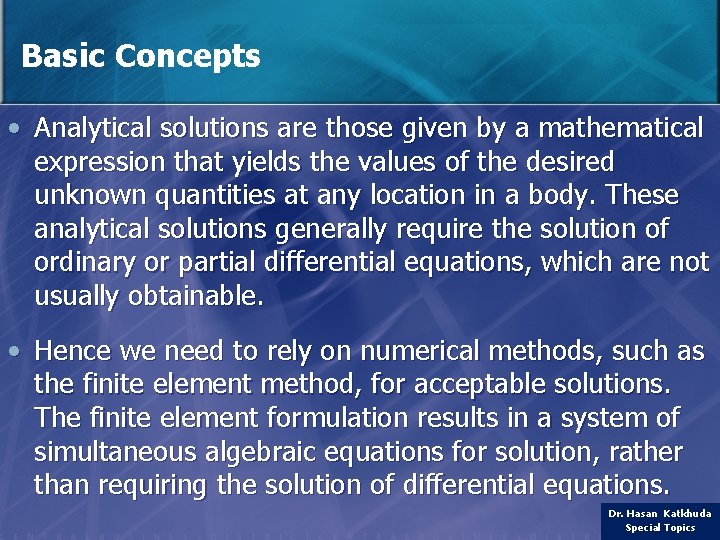 Basic Concepts • Analytical solutions are those given by a mathematical expression that yields