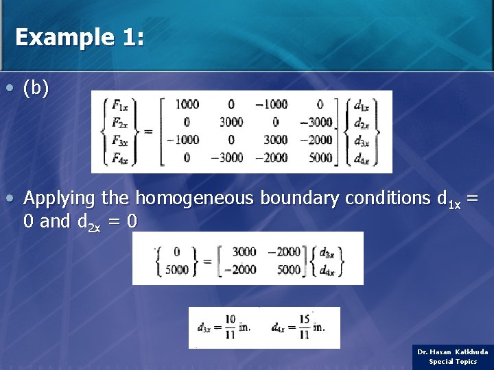 Example 1: • (b) • Applying the homogeneous boundary conditions d 1 x =