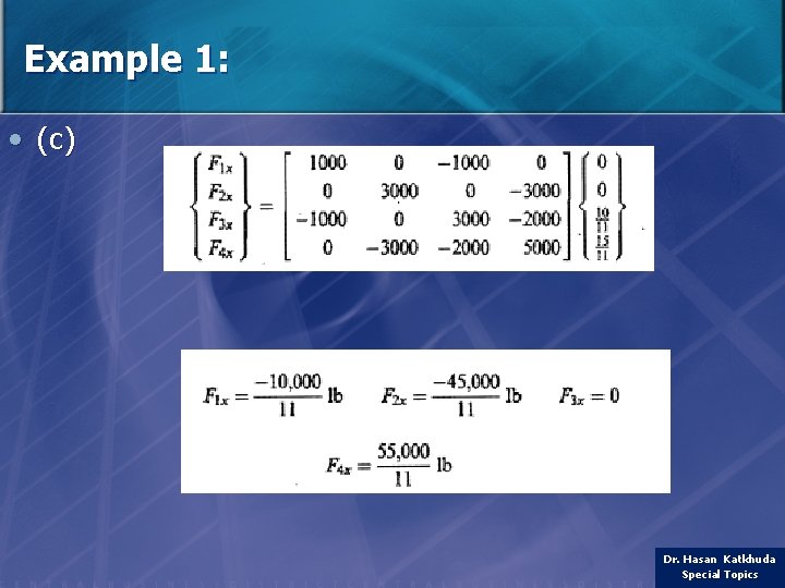 Example 1: • (c) Dr. Hasan Katkhuda Special Topics 
