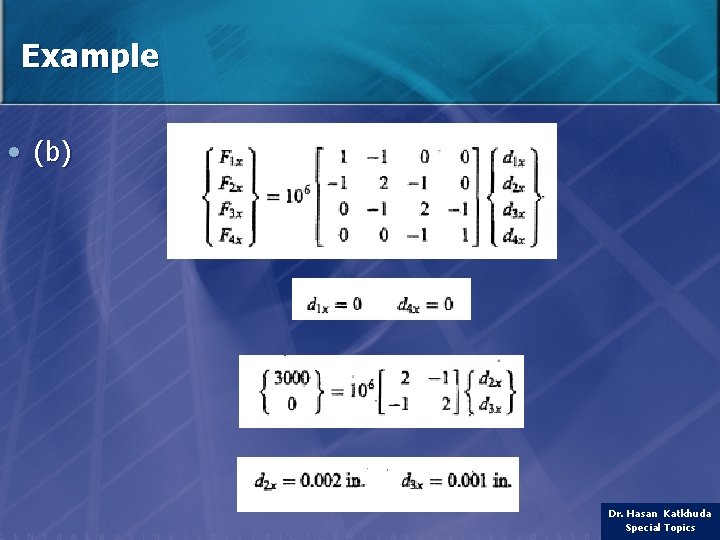 Example • (b) Dr. Hasan Katkhuda Special Topics 