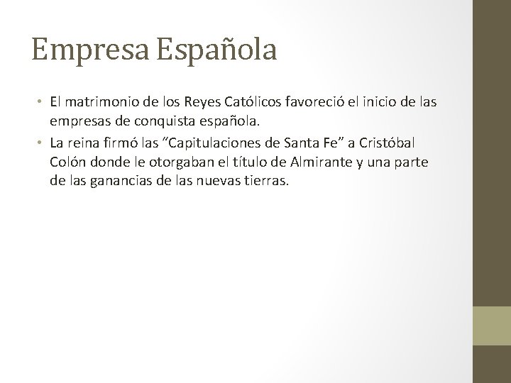 Empresa Española • El matrimonio de los Reyes Católicos favoreció el inicio de las