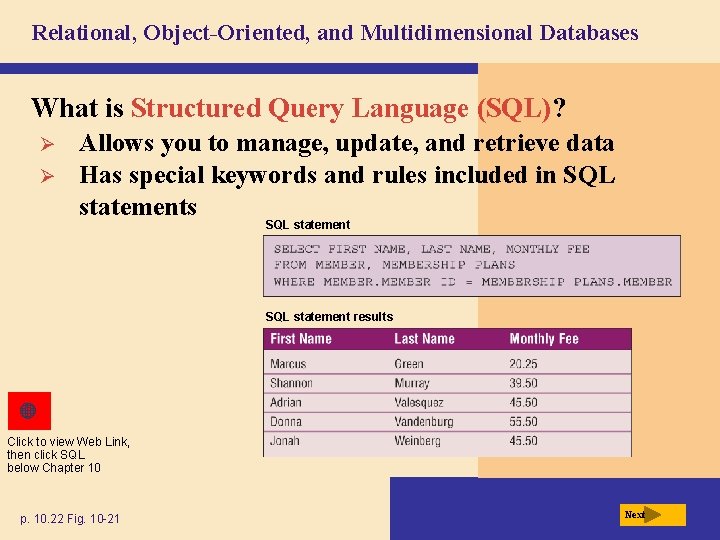 Relational, Object-Oriented, and Multidimensional Databases What is Structured Query Language (SQL)? Ø Ø Allows
