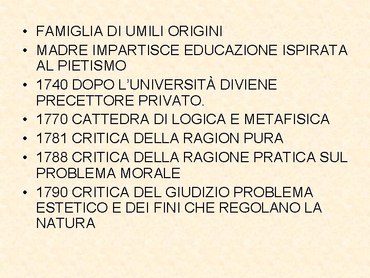  • FAMIGLIA DI UMILI ORIGINI • MADRE IMPARTISCE EDUCAZIONE ISPIRATA AL PIETISMO •