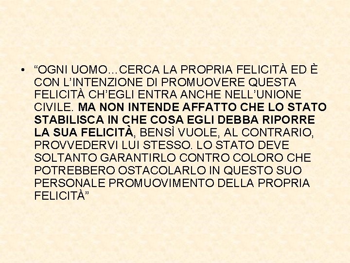  • “OGNI UOMO…CERCA LA PROPRIA FELICITÀ ED È CON L’INTENZIONE DI PROMUOVERE QUESTA