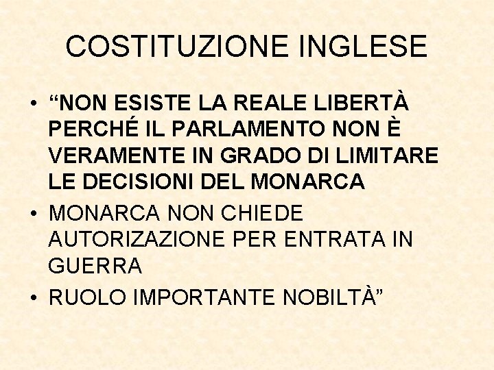 COSTITUZIONE INGLESE • “NON ESISTE LA REALE LIBERTÀ PERCHÉ IL PARLAMENTO NON È VERAMENTE