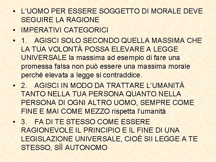  • L’UOMO PER ESSERE SOGGETTO DI MORALE DEVE SEGUIRE LA RAGIONE • IMPERATIVI