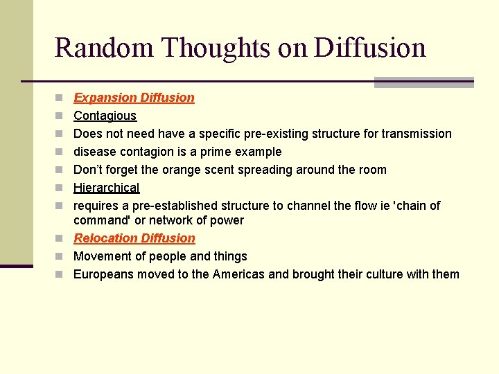 Random Thoughts on Diffusion n Expansion Diffusion n Contagious n Does not need have