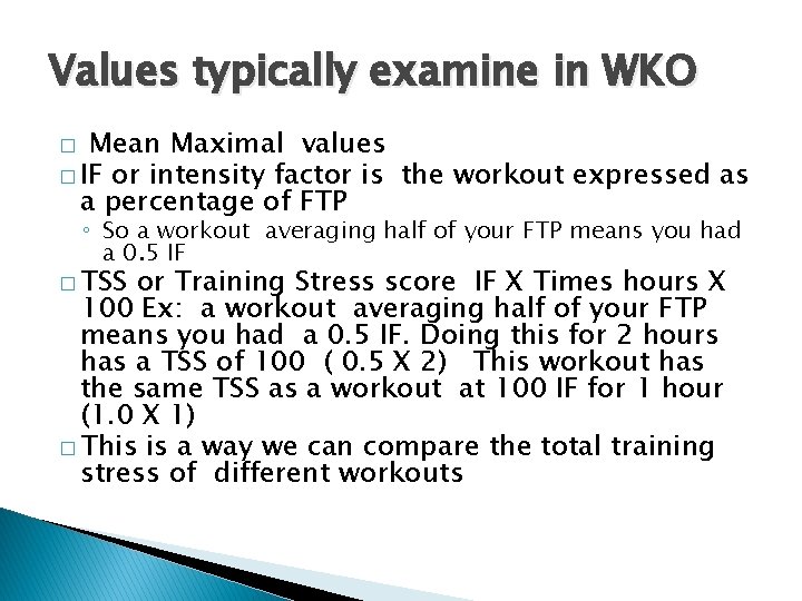 Values typically examine in WKO Mean Maximal values � IF or intensity factor is