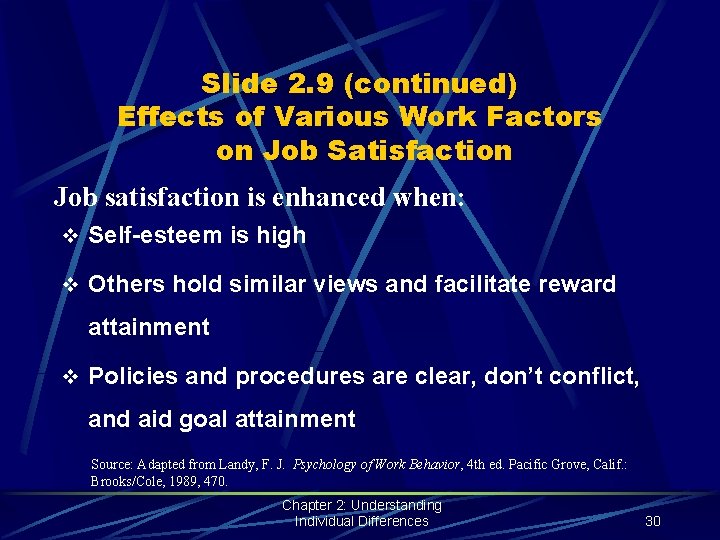 Slide 2. 9 (continued) Effects of Various Work Factors on Job Satisfaction Job satisfaction