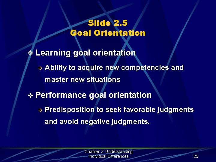 Slide 2. 5 Goal Orientation v Learning goal orientation v Ability to acquire new
