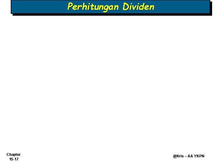 Perhitungan Dividen Chapter 15 -17 @Kris – AA YKPN 