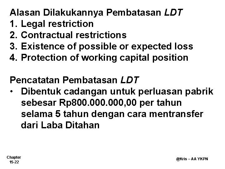 Alasan Dilakukannya Pembatasan LDT 1. Legal restriction 2. Contractual restrictions 3. Existence of possible