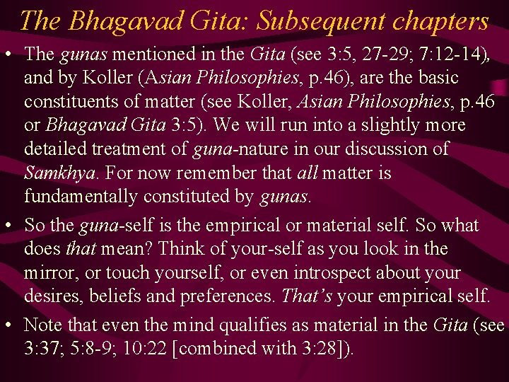 The Bhagavad Gita: Subsequent chapters • The gunas mentioned in the Gita (see 3: