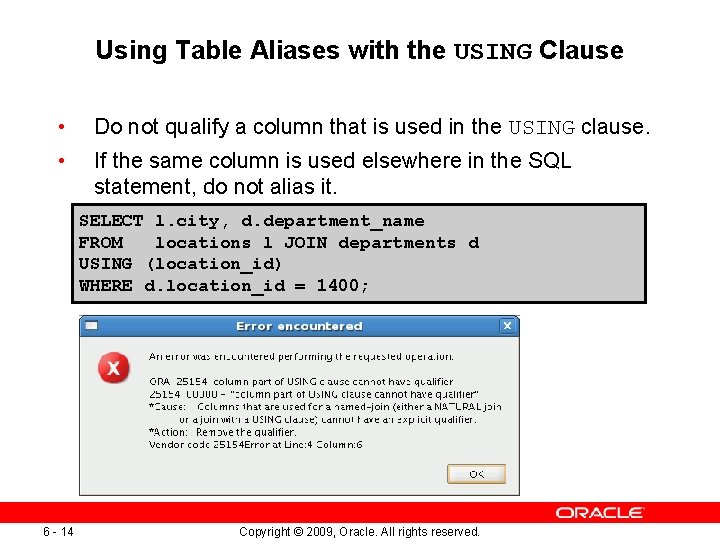 Using Table Aliases with the USING Clause • • Do not qualify a column Using Table Aliases with the USING Clause • • Do not qualify a column