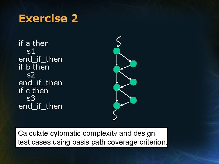 Exercise 2 if a then s 1 end_if_then if b then s 2 end_if_then