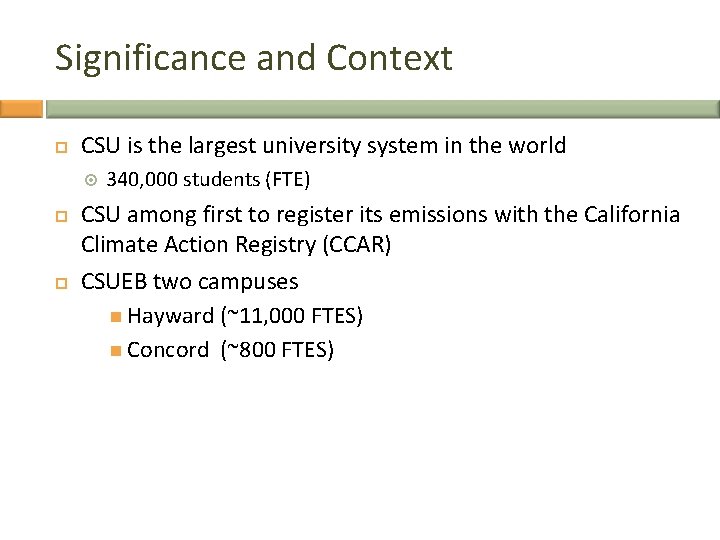 Significance and Context CSU is the largest university system in the world 340, 000