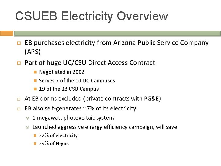 CSUEB Electricity Overview EB purchases electricity from Arizona Public Service Company (APS) Part of