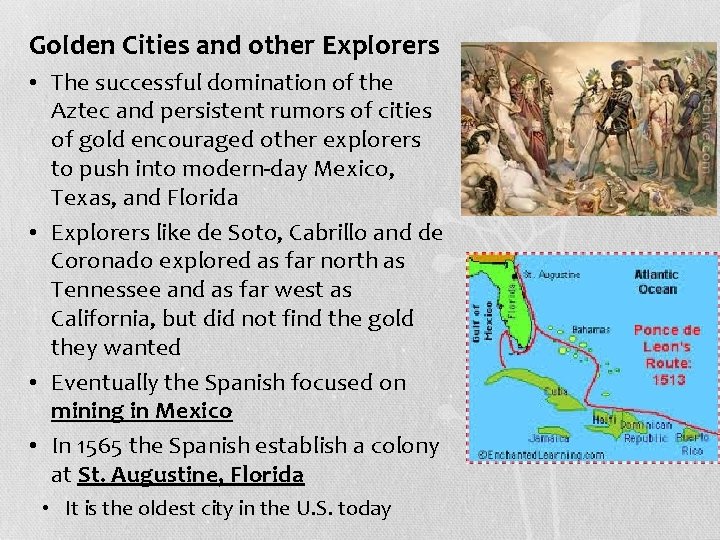 Golden Cities and other Explorers • The successful domination of the Aztec and persistent