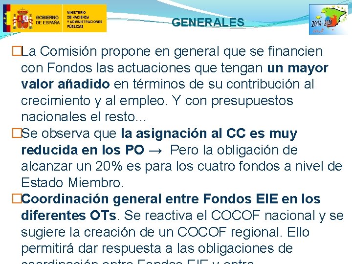 GENERALES �La Comisión propone en general que se financien con Fondos las actuaciones que GENERALES �La Comisión propone en general que se financien con Fondos las actuaciones que