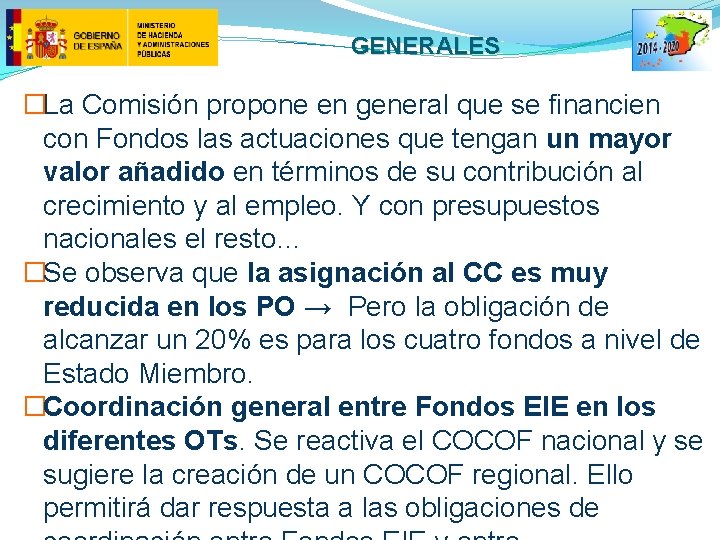 GENERALES �La Comisión propone en general que se financien con Fondos las actuaciones que