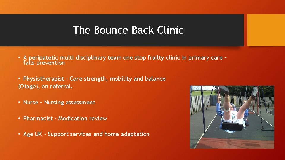 The Bounce Back Clinic • A peripatetic multi disciplinary team one stop frailty clinic